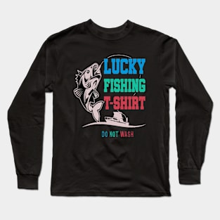 Lucky Fishing Do Not Wash Long Sleeve T-Shirt